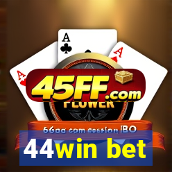 44win bet